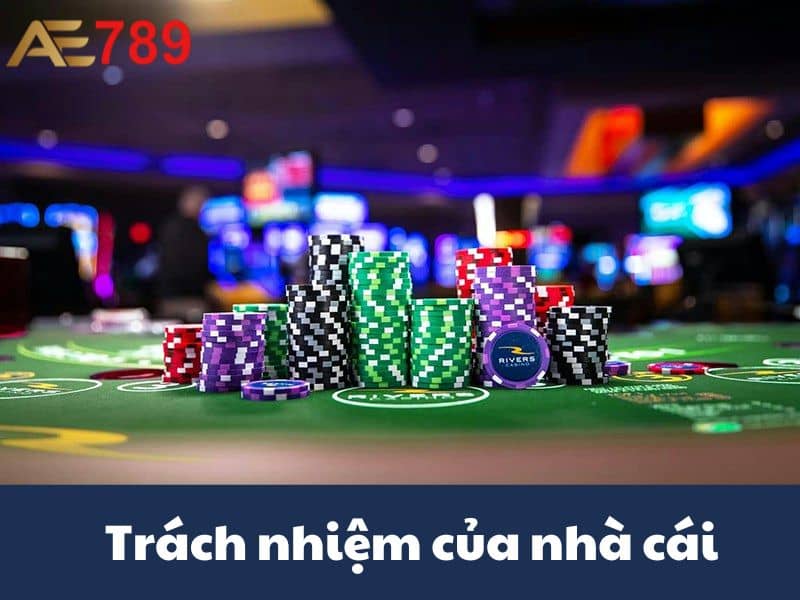 Trách nhiệm của nhà cái AE789 khi làm dịch vụ game